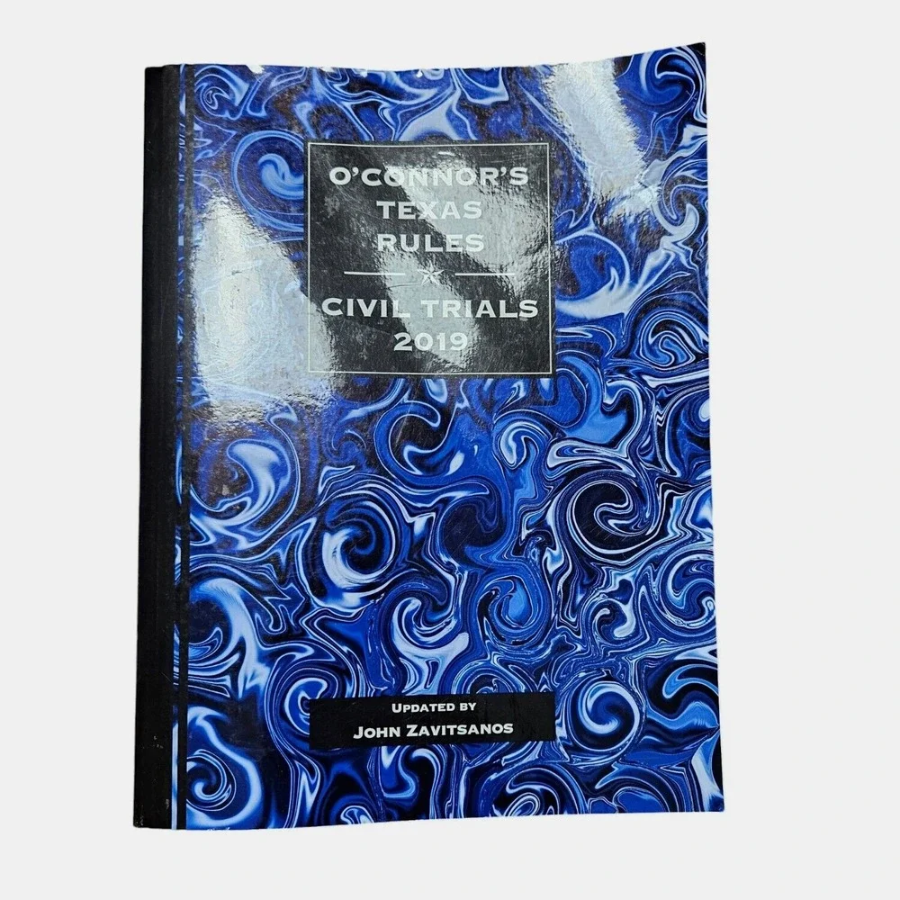O'Connor's Texas Rules Civil Trials By John Zavitsanos 2019‎ Thomson Reuters